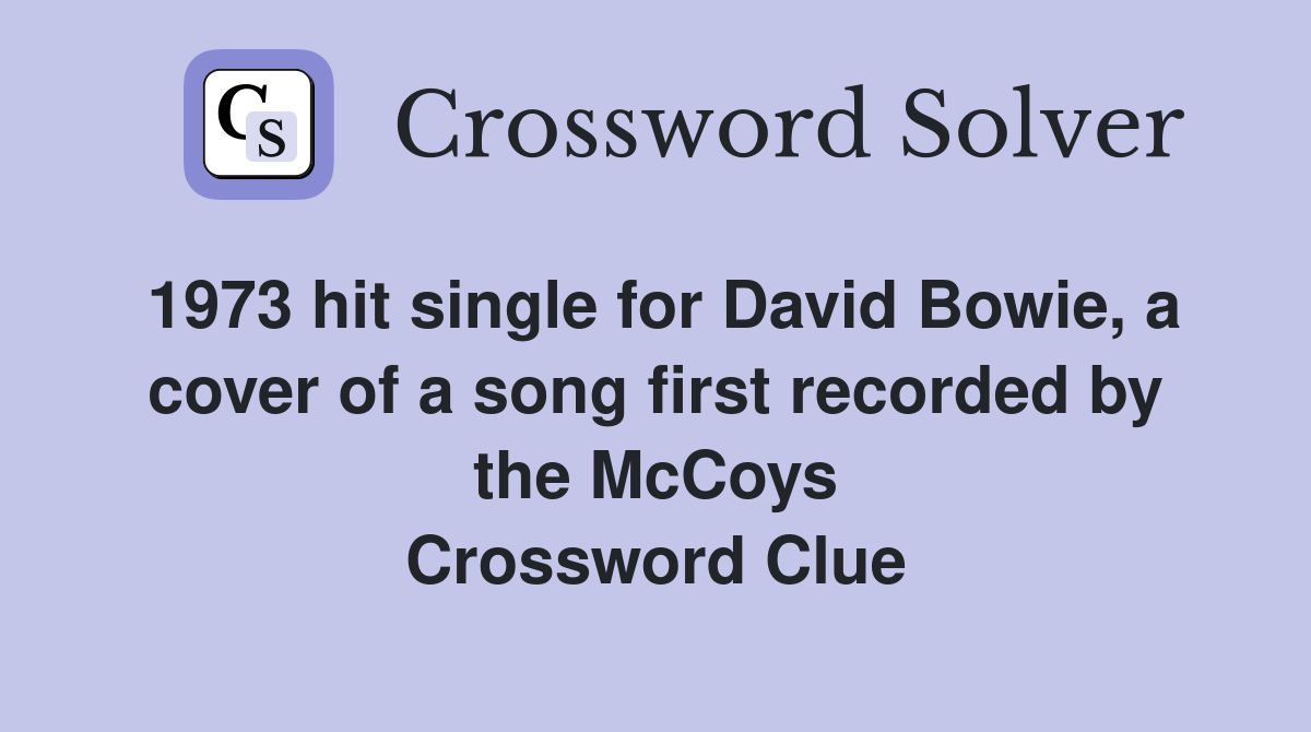 1973 hit single for David Bowie, a cover of a song first recorded by